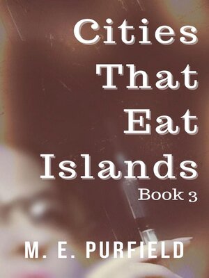 cover image of Cities That Eat Islands (Book 3)